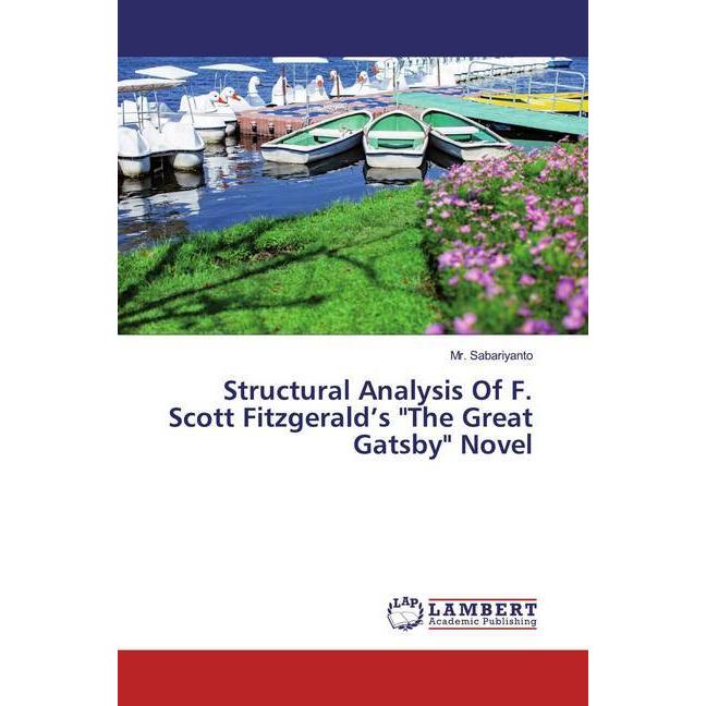 Structural Analysis Of F. Scott Fitzgerald's 'The Great Gatsby' Novel, Fachbücher von Mr. Sabariyanto