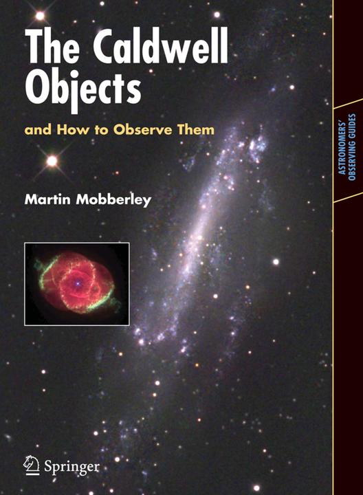 The Caldwell Objects and How to Observe Them (Martin Mobberley, 2009)