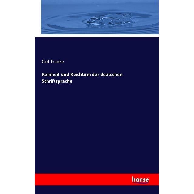 Reinheit und Reichtum der deutschen Schriftsprache, Fachbücher von Carl Franke