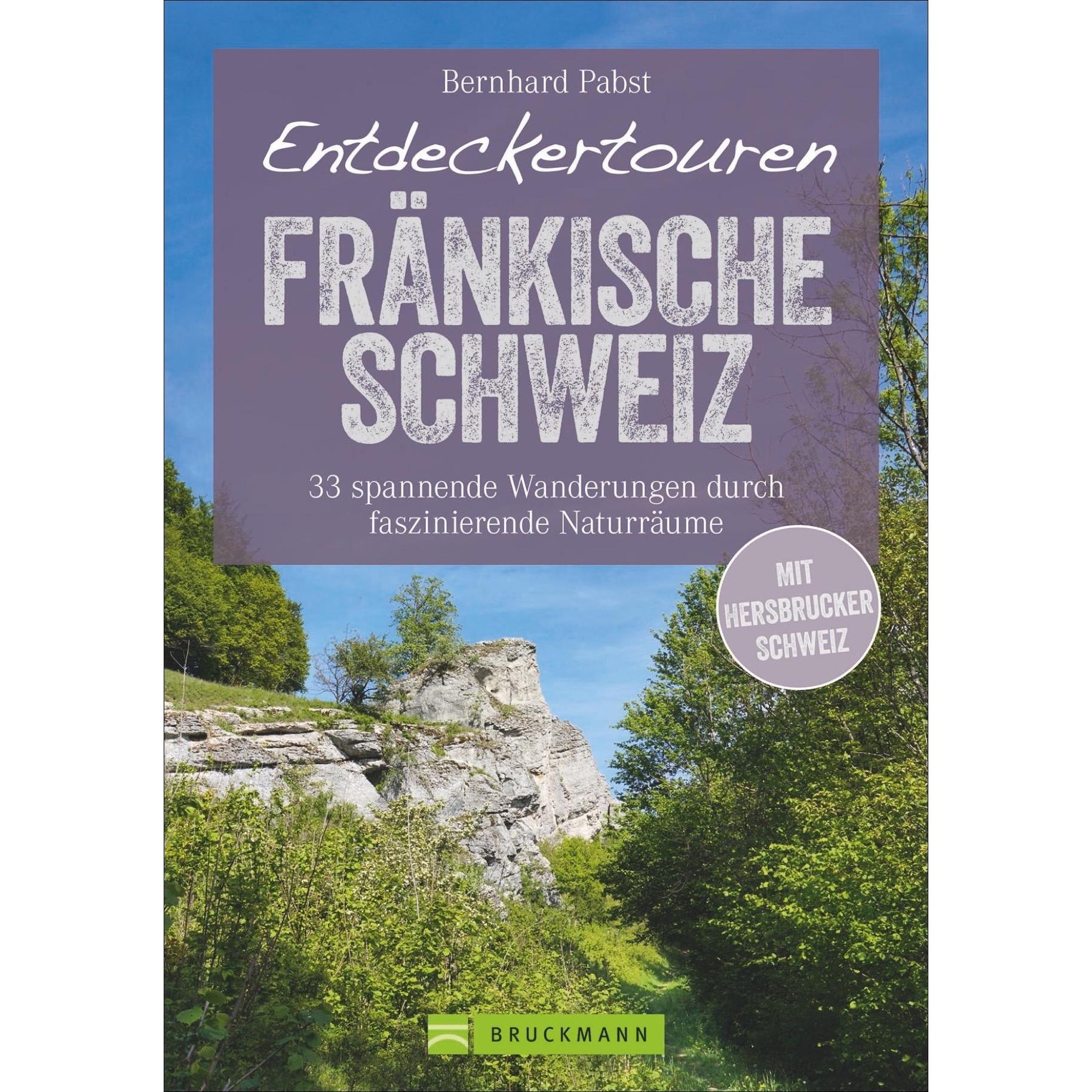 Entdeckertouren Fränkische Schweiz, Ratgeber von Bernhard Pabst