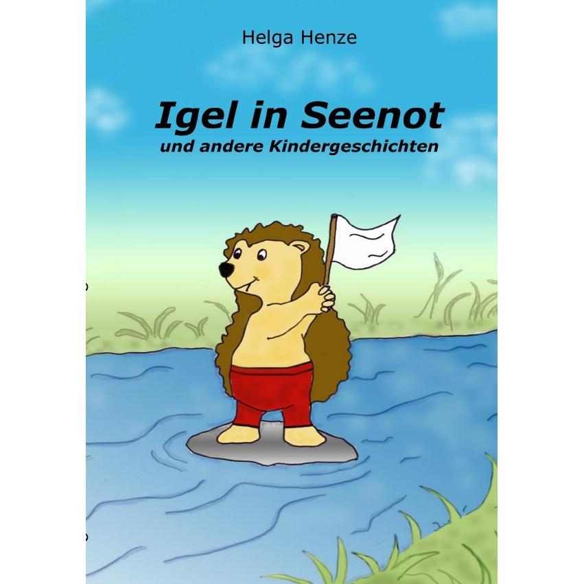 Igel in Seenot, Kinderbücher von Helga Henze