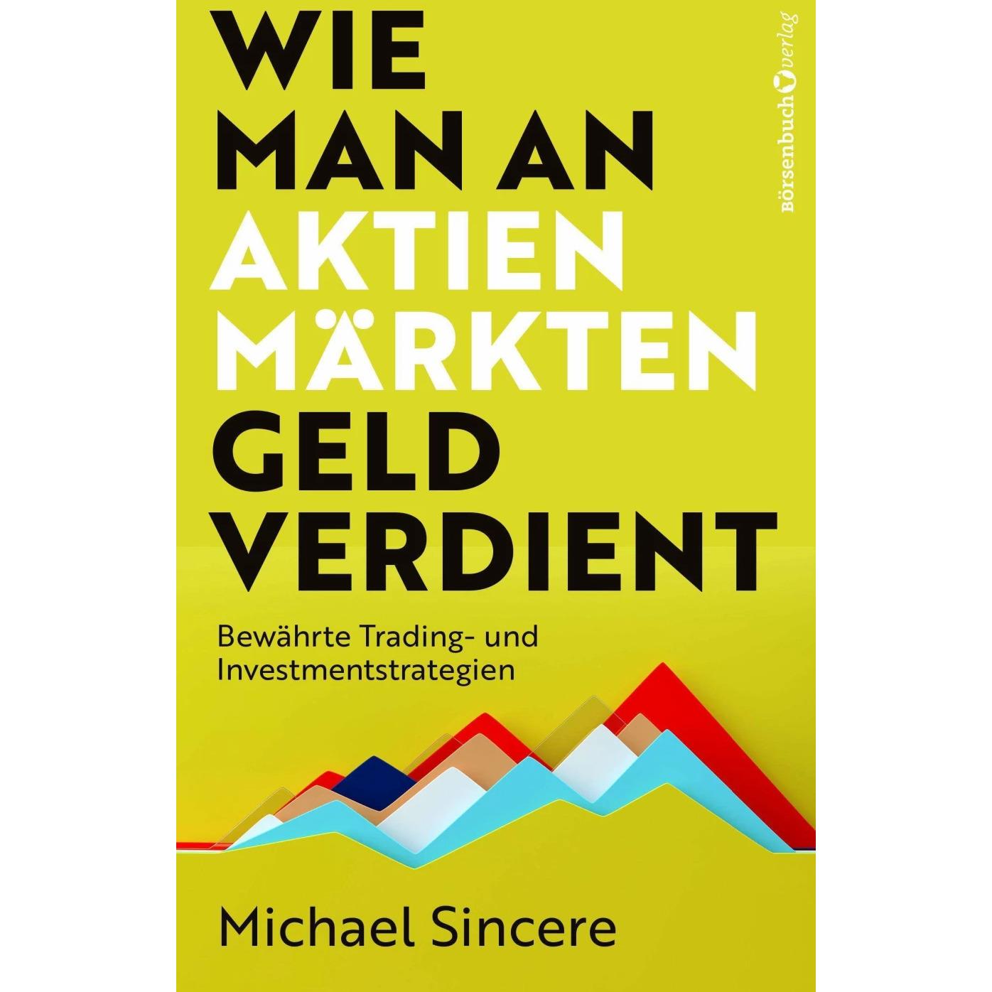 Wie man an Aktienmärkten Geld verdient, Sachbücher von Michael Sincere, Rotkel e.K.