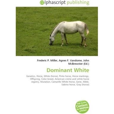 Dominant White, Fachbücher von John McBrewster, Frederic P. Miller, Agnes F. Vandome