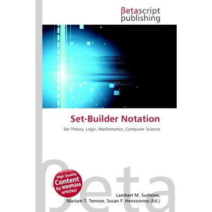 Set-Builder Notation, Fachbücher von Lambert M. Surhone, Miriam T. Timpledon, Susan F. Marseken
