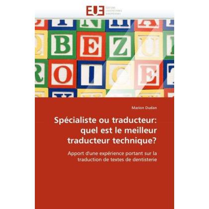 Spécialiste ou traducteur: quel est le meilleur traducteur technique?, Fachbücher von Marion Dudan