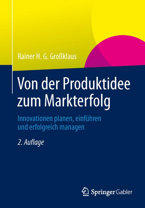 Produktbild Von der Produktidee zum Markterfolg (Deutsch, Rainer H. G. Grossklaus, 2014)