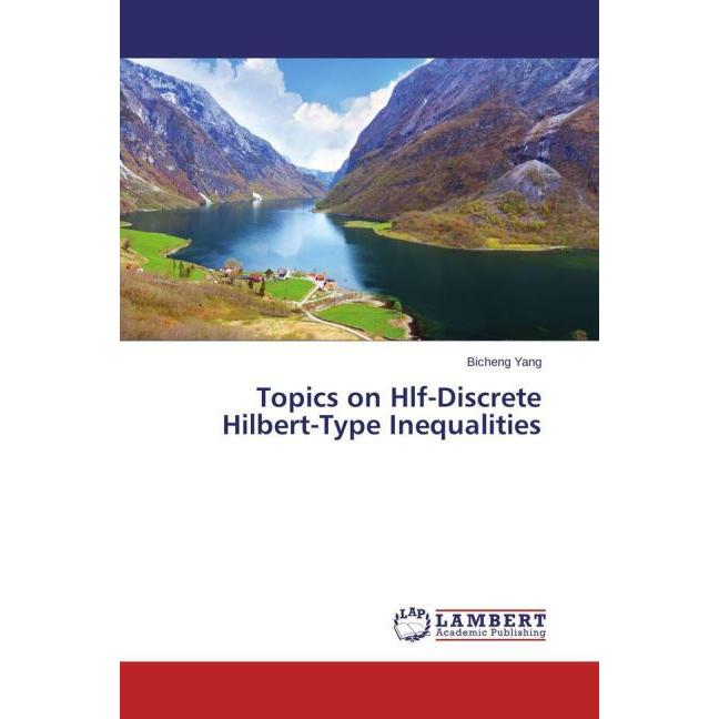 Topics on Hlf-Discrete Hilbert-Type Inequalities, Fachbücher von Bicheng Yang