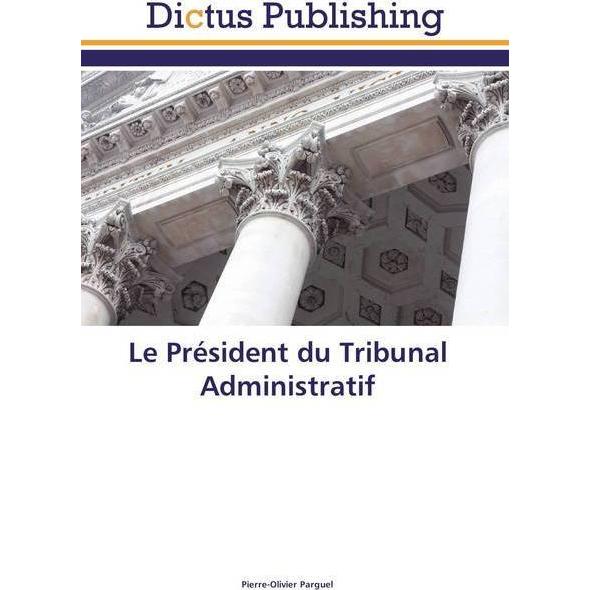 Le Président du Tribunal Administratif, Ratgeber von Pierre-Olivier Parguel