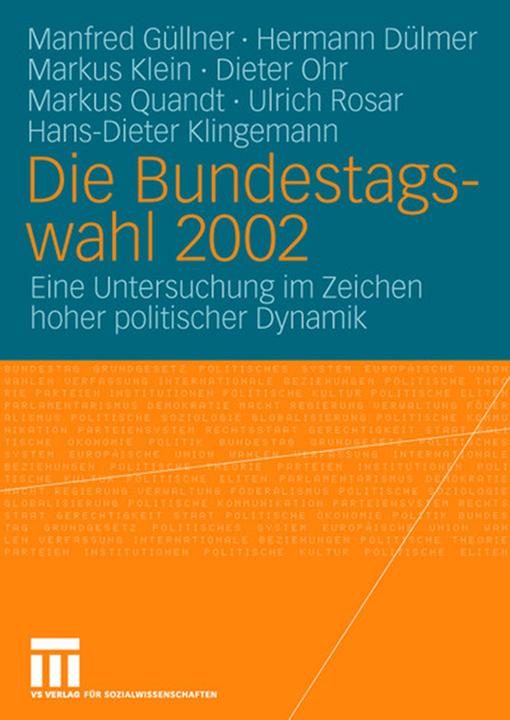 Produktbild Die Bundestagswahl 2002 (Deutsch, Dieter Ohr, Hans-Dieter Klingemann, Hermann Dülmer, Manfred Güllner, Markus Klein, Markus Quandt, Ulrich Rosar, 2005)