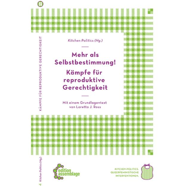 Mehr als Selbstbestimmung – Kämpfe für reproduktive Gerechtigkeit, Sachbücher von kitchen politics, Loretta J. Ross