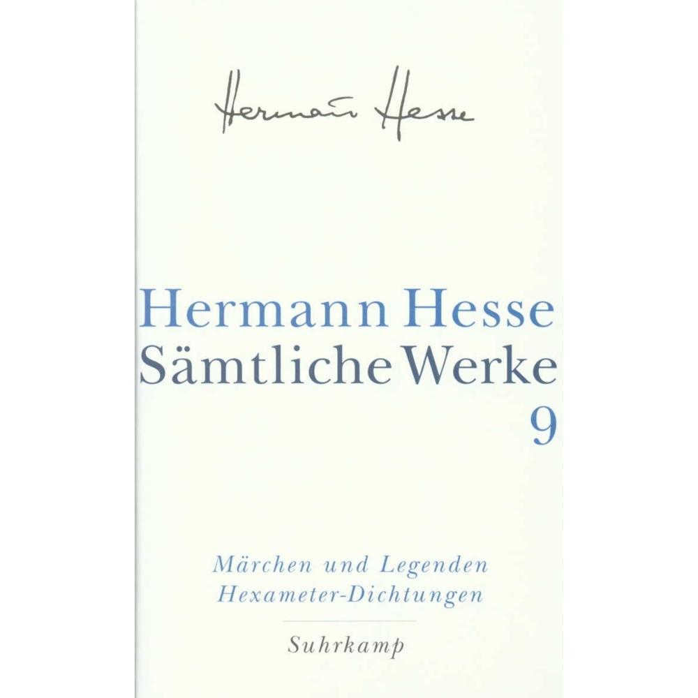 Die Märchen, Legenden, Übertragungen, Dramatisches, Idyllen, Schulbücher von Hermann Hesse