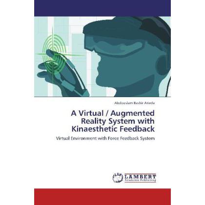 A Virtual / Augmented Reality System with Kinaesthetic Feedback, Fachbücher
