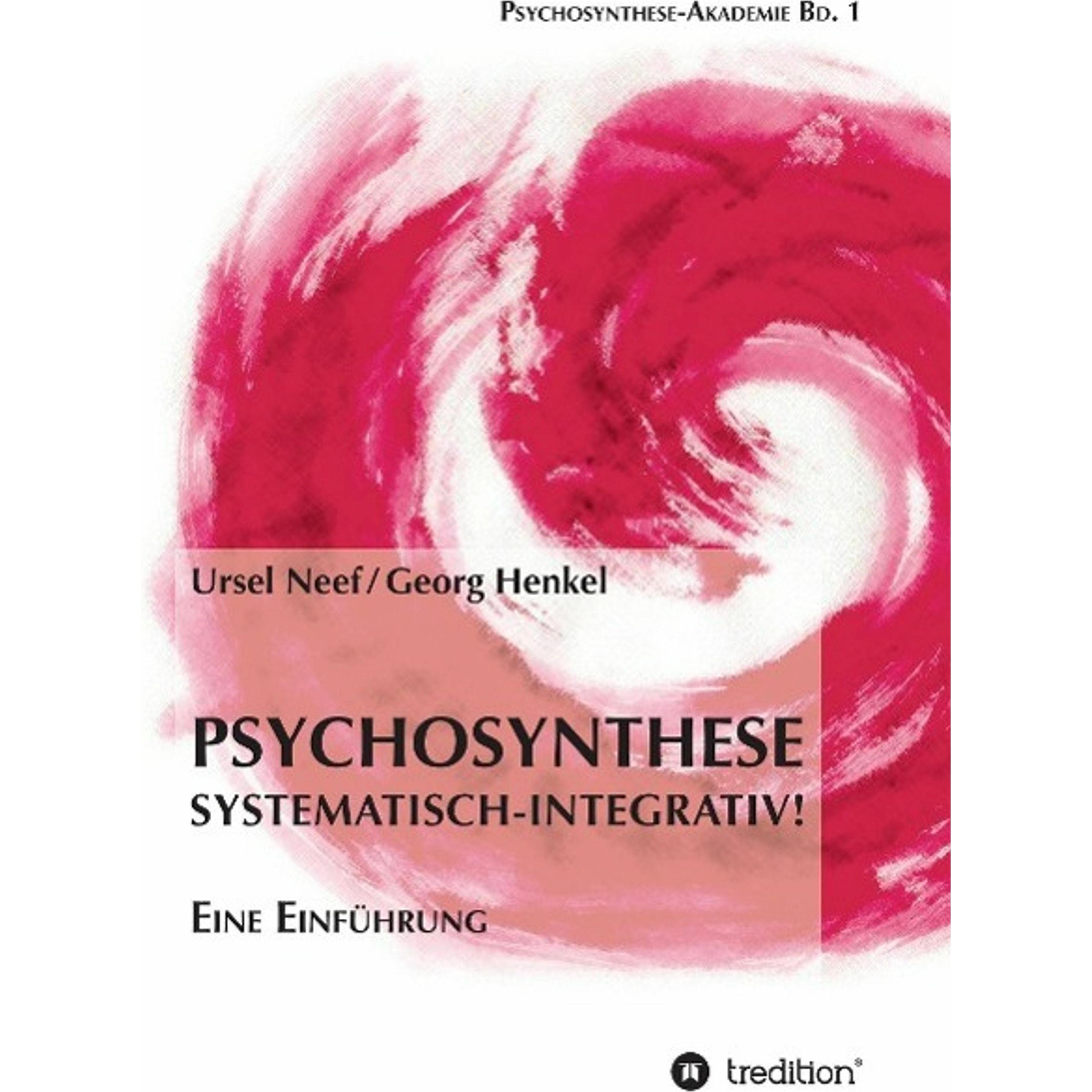 Psychosynthese - Systematisch-Integrativ!, Sachbücher von Georg Henkel, Ursel Neef