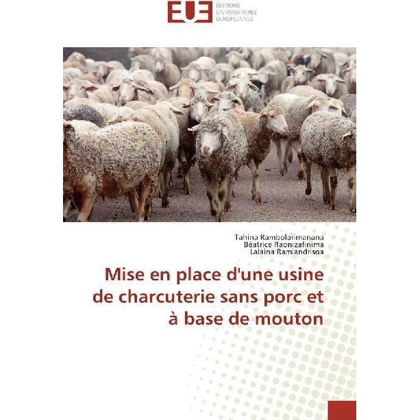 Mise en place d'une usine de charcuterie sans porc et à base de mouton, Fachbücher von Béatrice Raonizafinima, Tahina Ra...