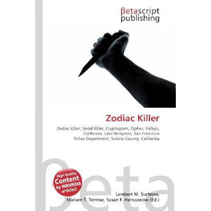 Zodiac Killer, Fachbücher von Lambert M. Surhone, Miriam T. Timpledon, Susan F. Marseken