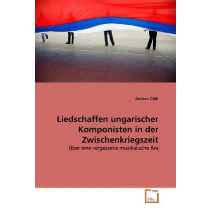 Liedschaffen ungarischer Komponisten in der Zwischenkriegszeit, Fachbücher von Andrea Olah