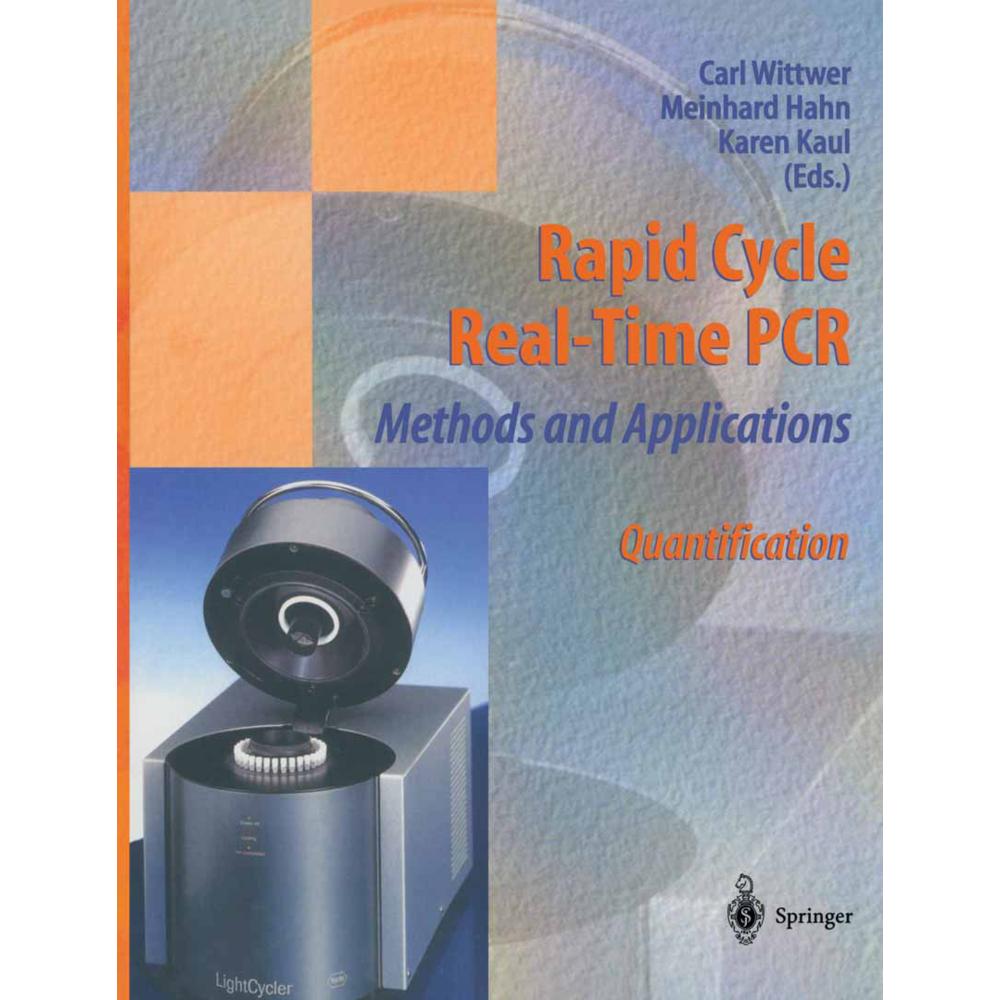 Rapid Cycle Real-Time PCR - Methods and Applications, Fachbücher von Carl Wittwer, Meinhard Hahn, Karen Kaul