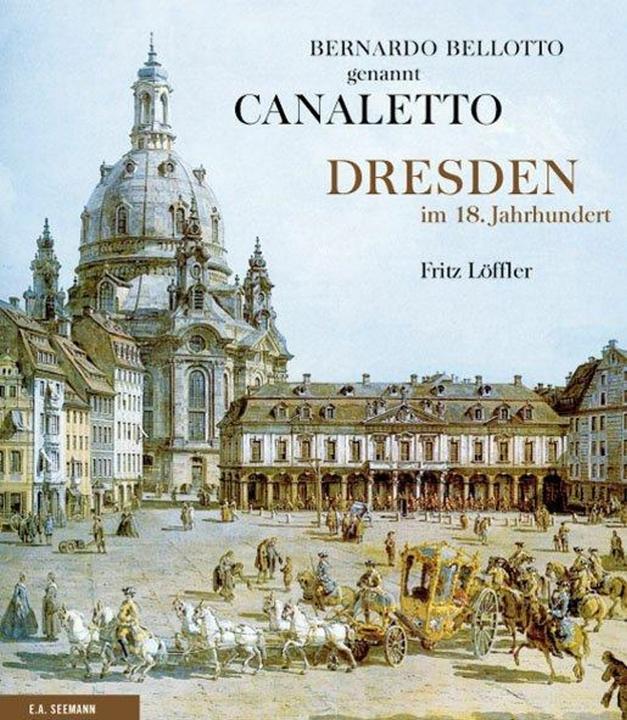 Produktbild Bernardo Bellotto genannt Canaletto (Deutsch, Fritz Löffler, 2011)