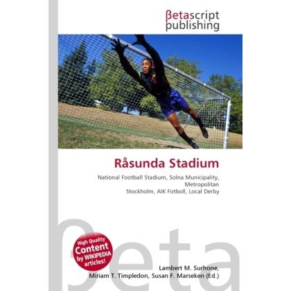 Råsunda Stadium, Ratgeber von Lambert M. Surhone, Miriam T. Timpledon, Susan F. Marseken