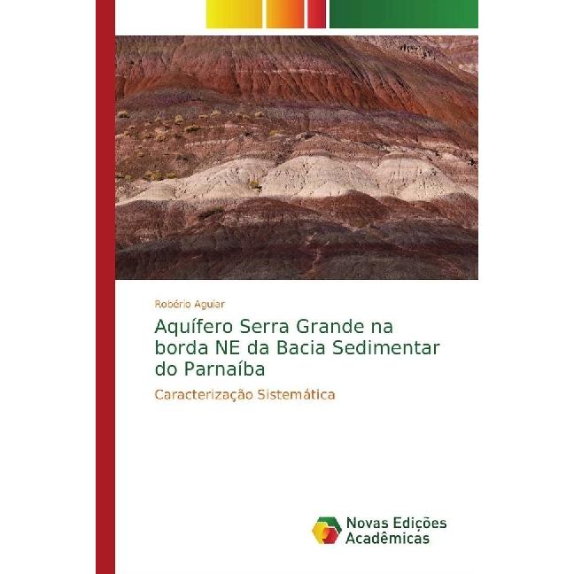 Aquífero Serra Grande na borda NE da Bacia Sedimentar do Parnaíba, Fachbücher von Robério Aguiar