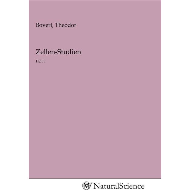 Zellen-Studien, Fachbücher von Theodor Boveri