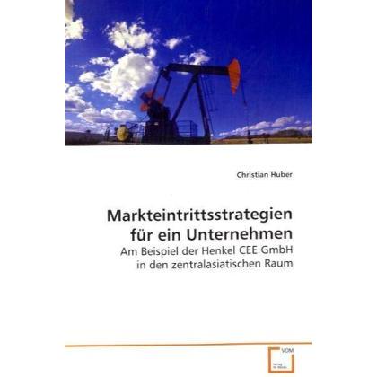 Markteintrittsstrategien für ein Unternehmen, Fachbücher von Christian Huber