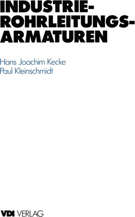 Produktbild Industrie-Rohrleitungsarmaturen (Deutsch, Hans J. Kecke, Paul Kleinschmidt, 2012)