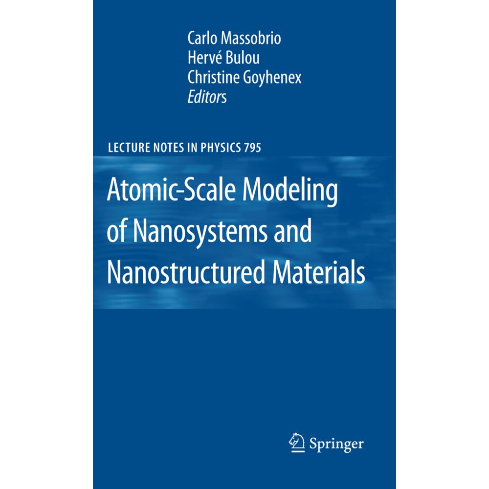 Atomic-Scale Modeling of Nanosystems and Nanostructured Materials, Fachbücher von Carlo Massobrio, Hervé Bulou, Christin...