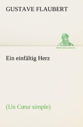 Produktbild Ein einfältig Herz (Deutsch, Gustave Flaubert, 2012)