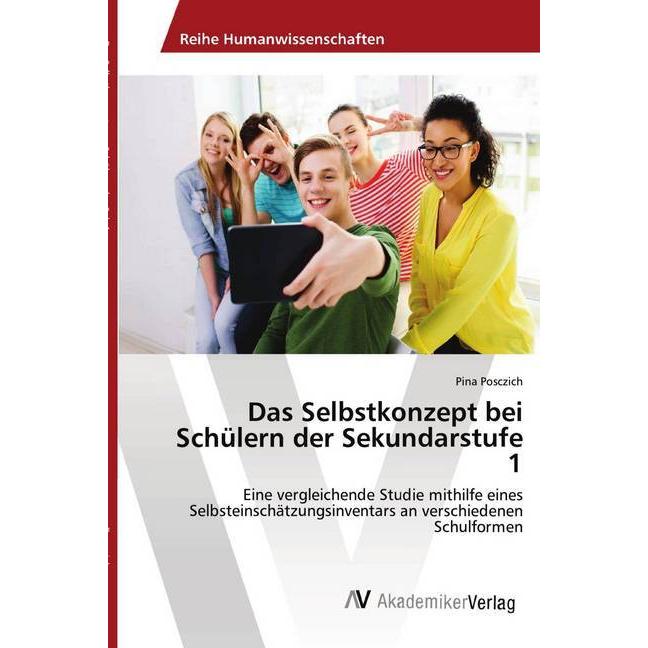 Das Selbstkonzept bei Schülern der Sekundarstufe 1, Fachbücher von Pina Posczich