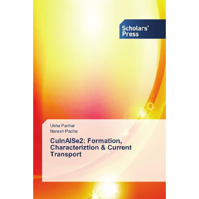 CuInAlSe2: Formation, Characteriztion & Current Transport, Fachbücher von Usha Parihar, Naresh Padha
