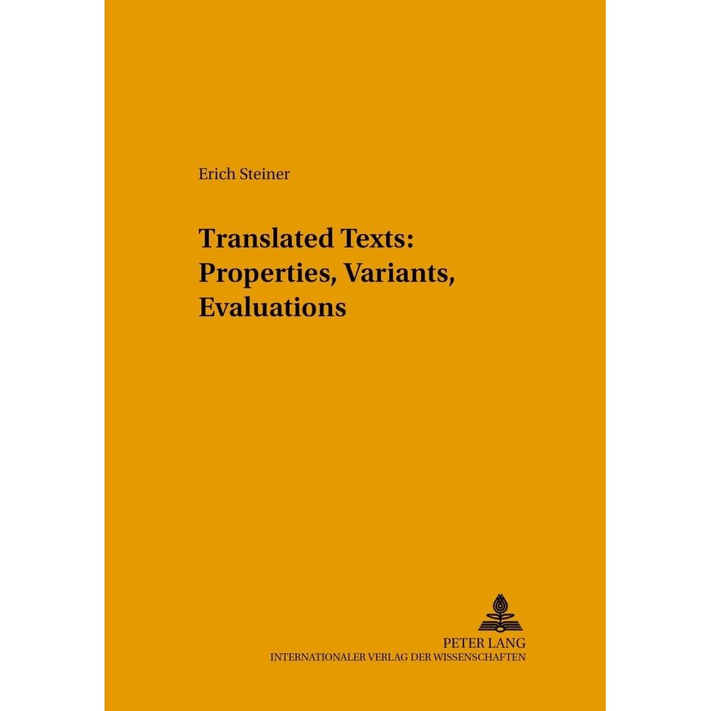 Translated Texts: Properties, Variants, Evaluations, Fachbücher von Erich Steiner