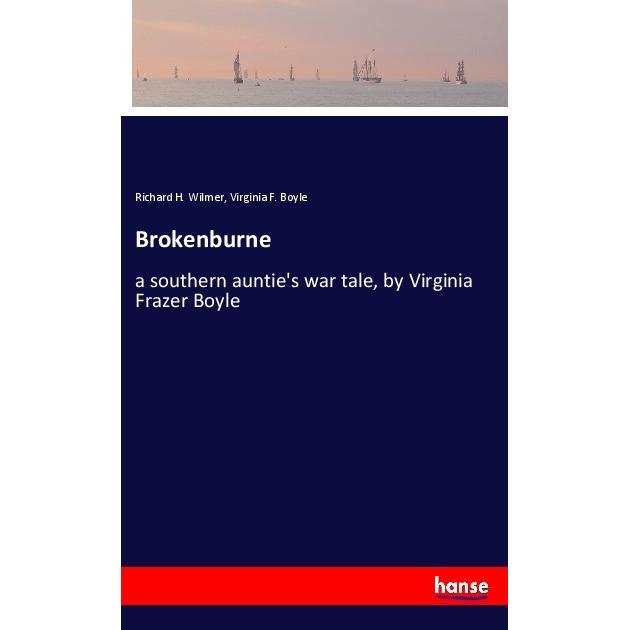 Brokenburne, Belletristik von Virginia F. Boyle, Richard H. Wilmer