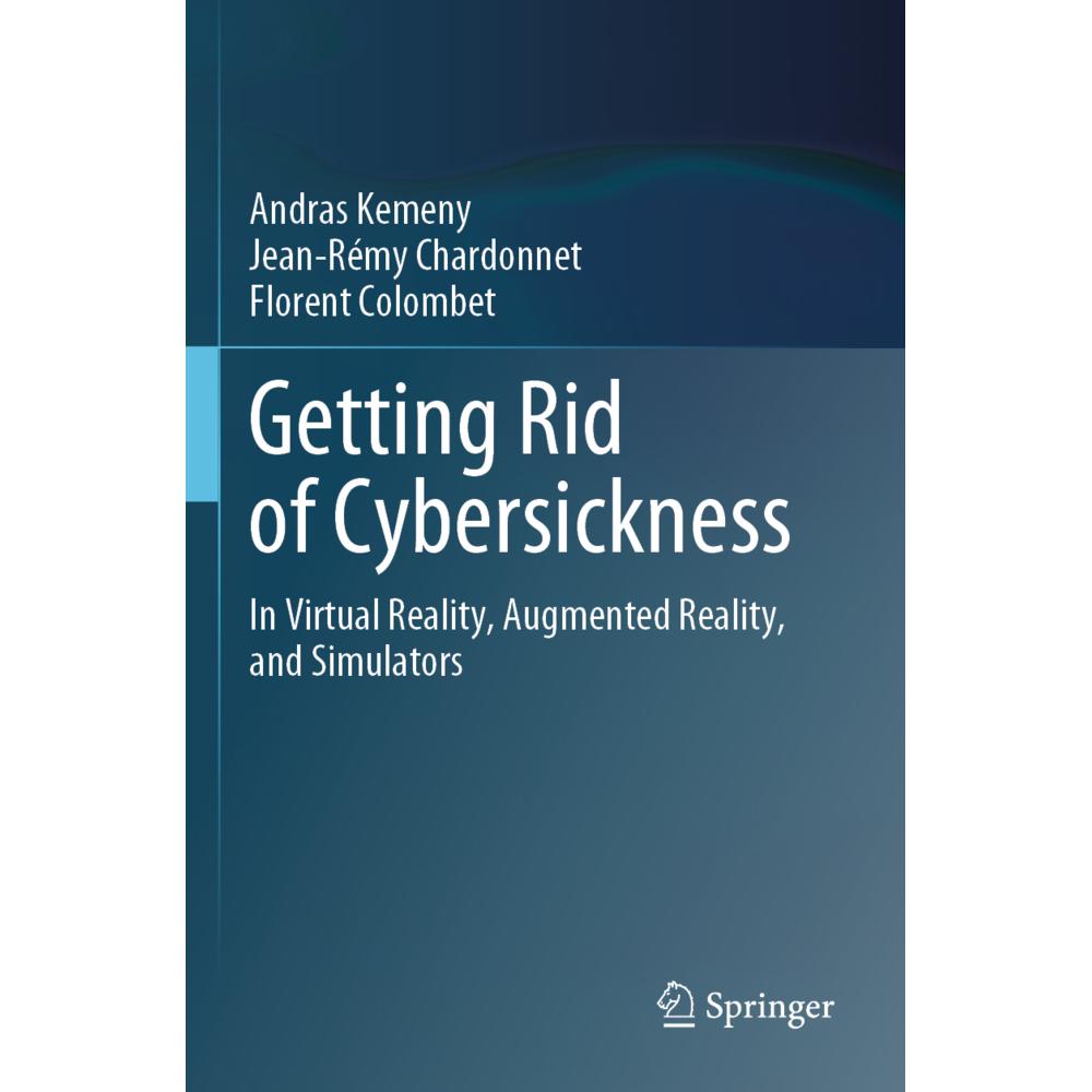 Getting Rid of Cybersickness, Fachbücher von Florent Colombet, Andras Kemeny, Jean-Rémy Chardonnet