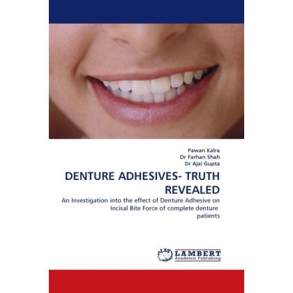 Denture Adhesives- Truth Revealed, Fachbücher von Dr Farhan Shah, Dr Ajai Gupta, Pawan Kalra