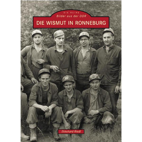 Die Wismut in Ronneburg, Sachbücher von Ekkehard Riedl