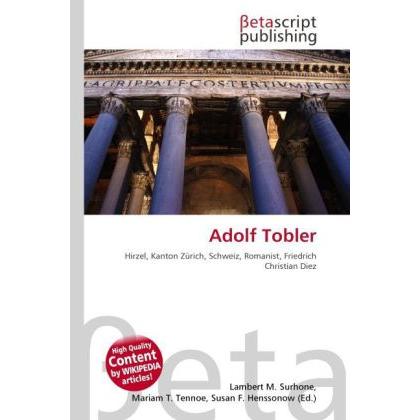 Thumbnail - Adolf Tobler, Ratgeber von Lambert M. Surhone, Mariam T. Tennoe, Susan F. Henssonow