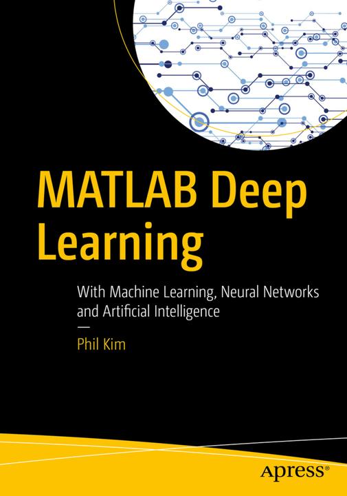 Produktbild MATLAB Deep Learning (Englisch, Phil Kim, 2017)