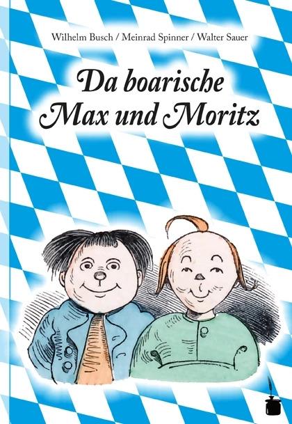 Produktbild Max und Moritz. Da boarische Max und Moritz (Deutsch, Wilhelm Busch, 2012)