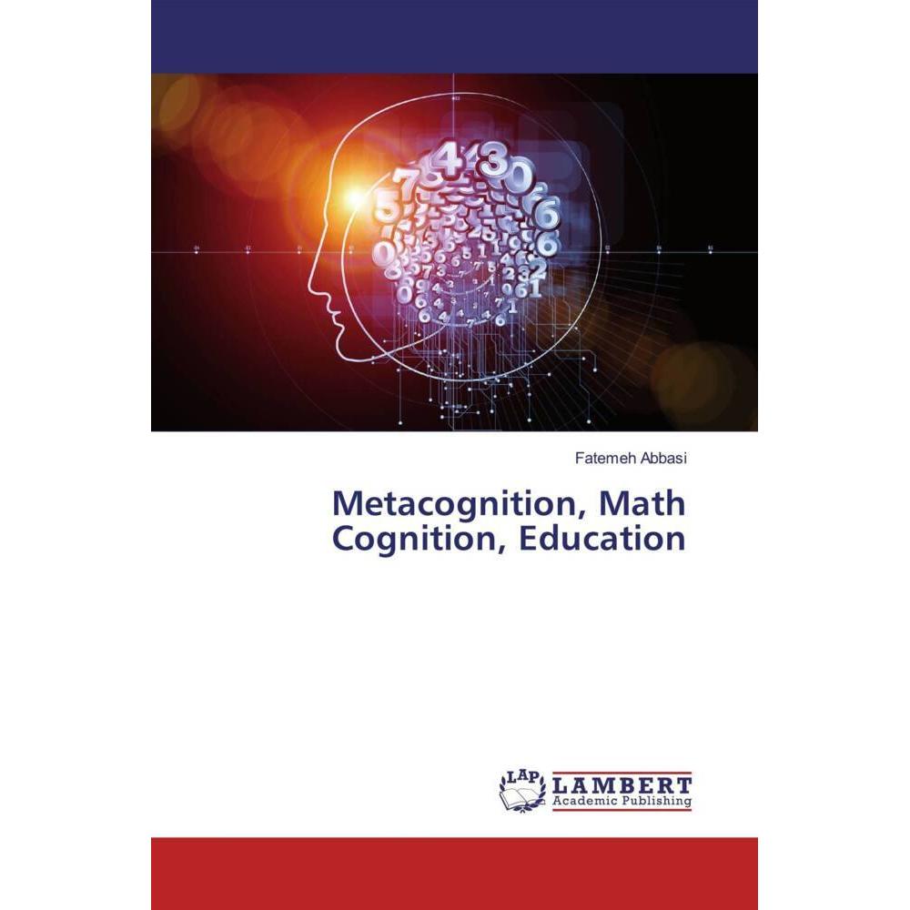 Metacognition, Math Cognition, Education, Fachbücher von Fatemeh Abbasi
