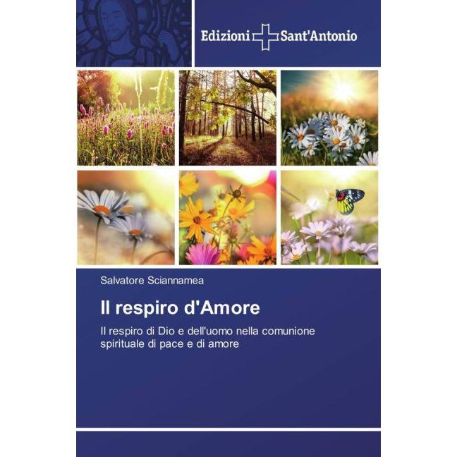 Il respiro d'Amore, Sachbücher von Salvatore Sciannamea