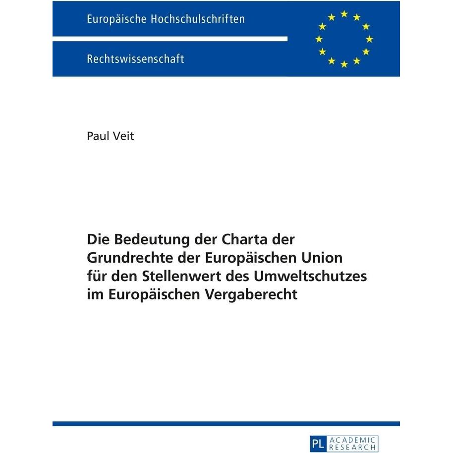 Die Bedeutung der Charta der Grundrechte der Europäischen Union für den Stellenwert des Umweltschutz, Fachbücher von Pau...