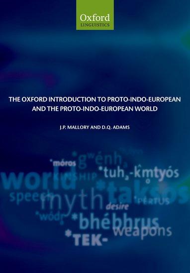 Produktbild The Oxford Introduction to Proto-Indo-European and the Proto-Indo-European World (Englisch, D. Q. Adams, J. P. Mallory, 2006)