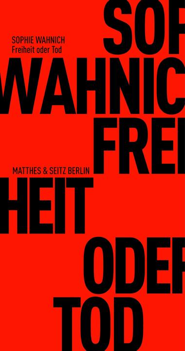 Produktbild Freiheit oder Tod (Deutsch, Felix Kurz, Sophie Wahnich, 2016)