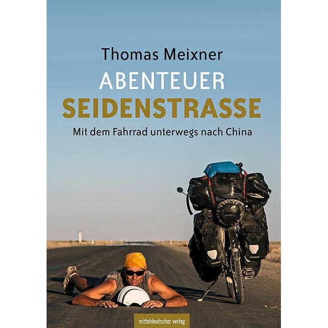 Abenteuer Seidenstrasse, Ratgeber von Thomas Meixner