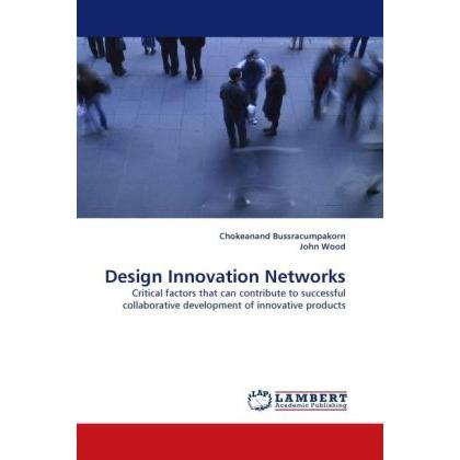 Design Innovation Networks, Fachbücher von John Wood, Chokeanand Bussracumpakorn