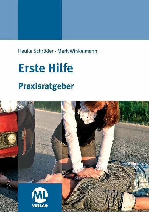 Produktbild Praxisratgeber Erste Hilfe (Deutsch, Hauke Schröder, Mark Winkelmann, 2018)