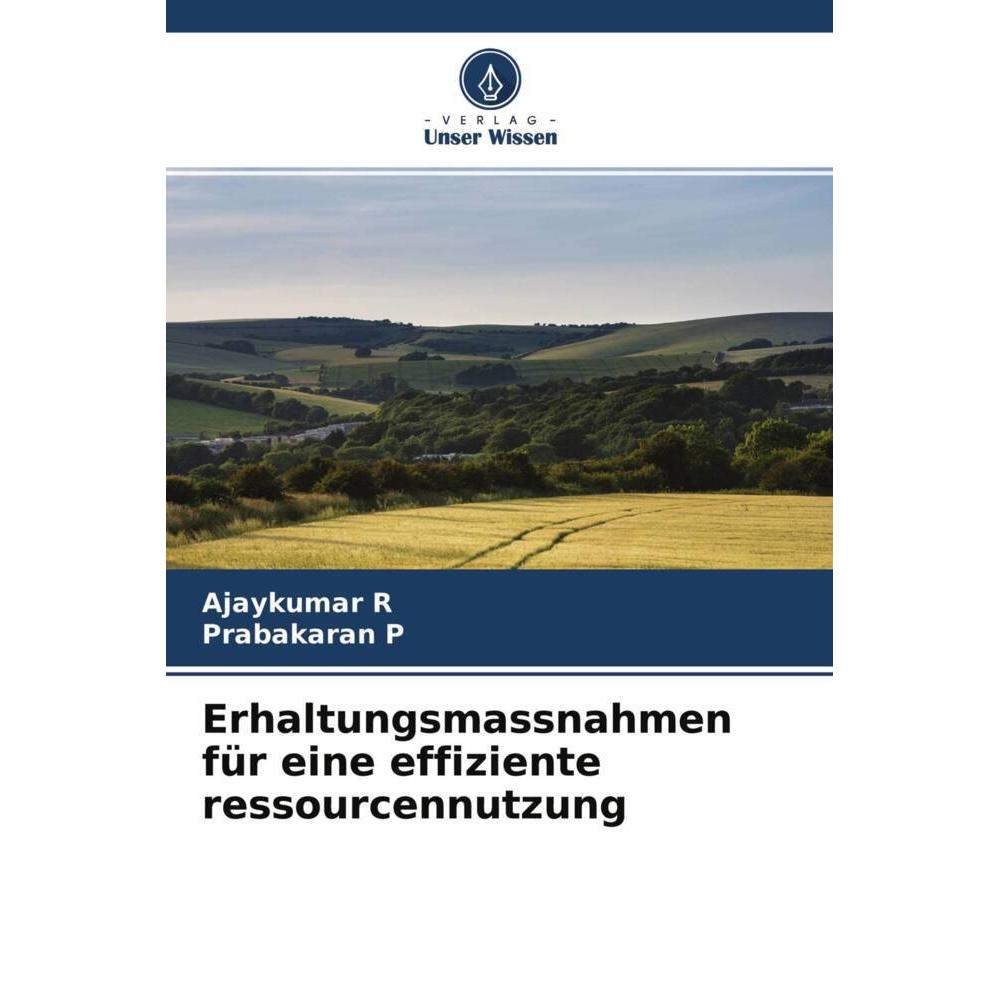 Erhaltungsmassnahmen für eine effiziente ressourcennutzung, Fachbücher von Prabakaran P, Ajaykumar R