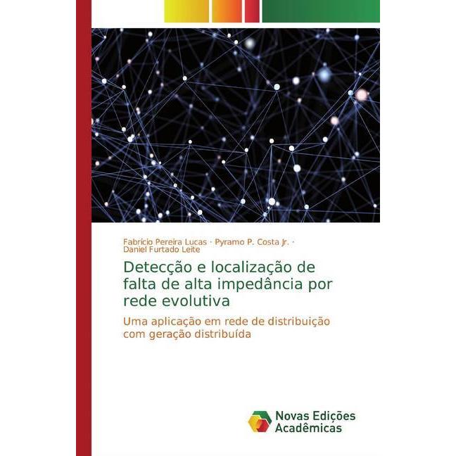 Detecção e localização de falta de alta impedância por rede evolutiva, Fachbücher von Pyramo P. Costa, Fabrício Pereira ...