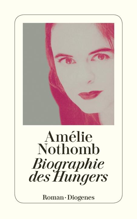 Produktbild Biographie des Hungers (Deutsch, Amélie Nothomb, 2017)